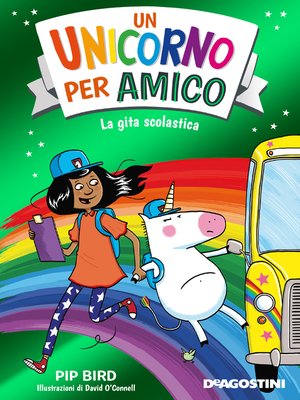 cover image of Un unicorno per amico. La gita scolastica